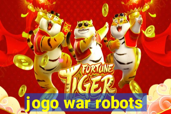 jogo war robots